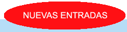 NUEVAS ENTRADAS